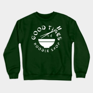 Good Times Noodle Shop Crewneck Sweatshirt